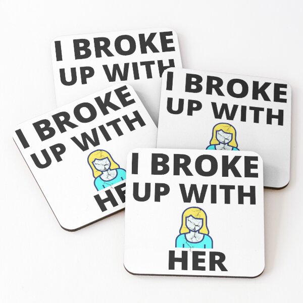 Item preview, I broke up with her designed and sold by samfromsamuel ⭐⭐⭐⭐⭐.