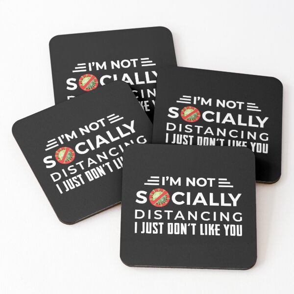 Item preview, I’m Not Socially Distancing I Just Don’t Like You designed and sold by CrazeeTeez.