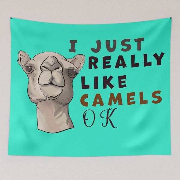 Item preview, I Just Really Like Camels Ok designed and sold by AlieshaBate.