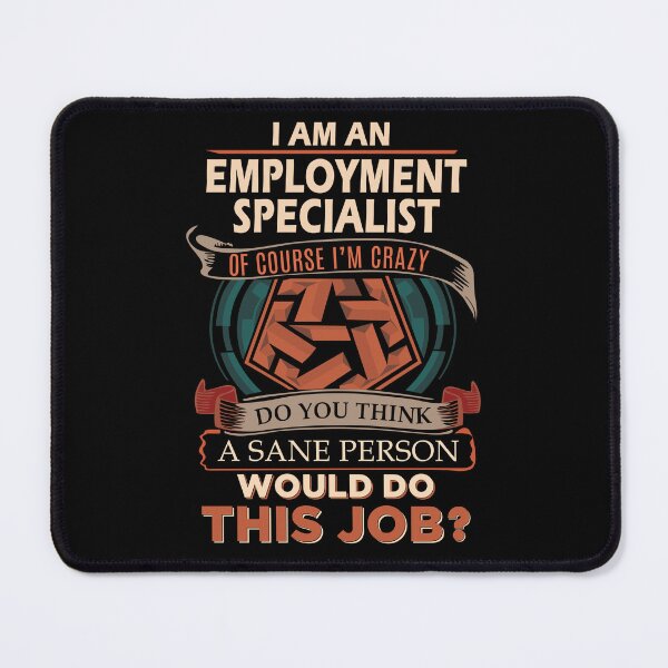 Item preview, Employment Specialist T Shirt - Sane Person Job Gift Item Tee designed and sold by stacyarmst.