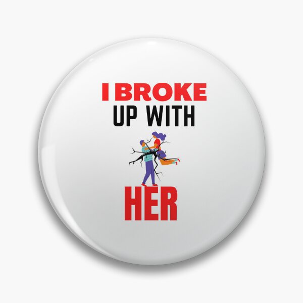 Item preview, I broke up with her designed and sold by samfromsamuel ⭐⭐⭐⭐⭐.