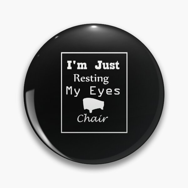 Item preview,  I'm Just Resting My Eyes Chair designed and sold by toufikpromo.