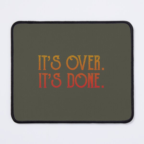 Item preview, Its Over. Its Done. designed and sold by IsabelMod.