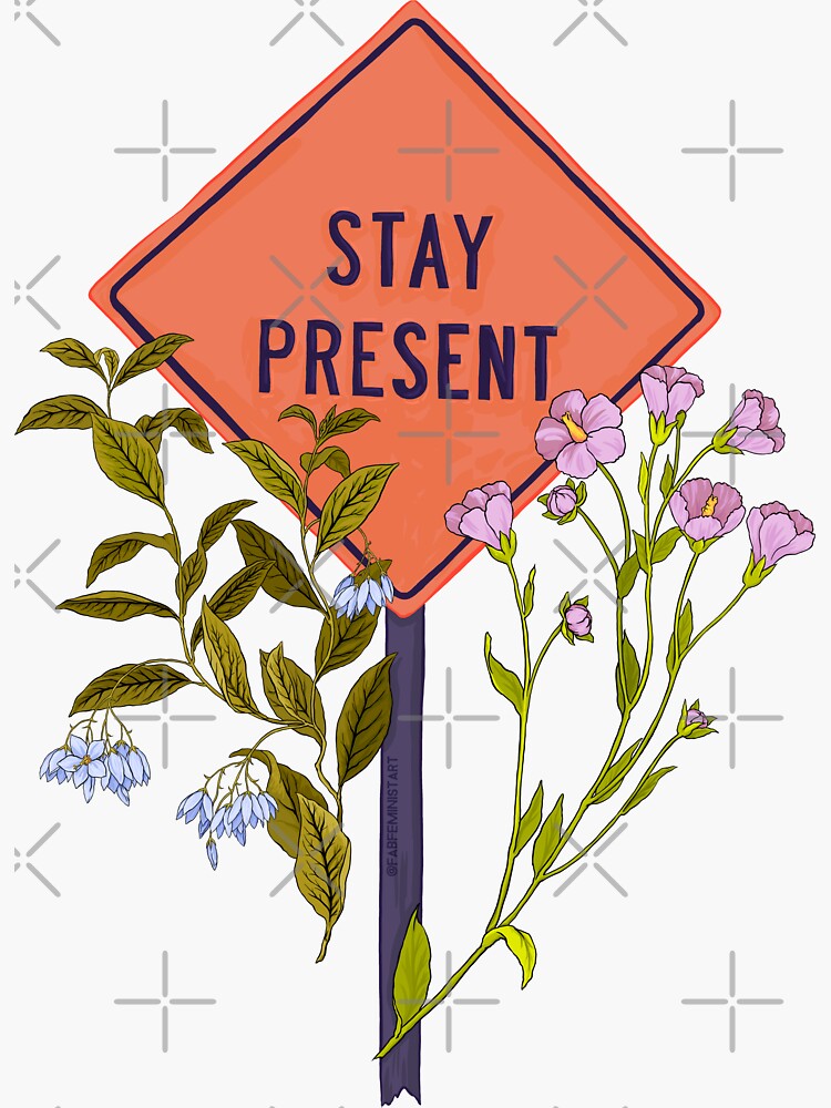 Thumbnail 3 of 3, Sticker, Stay Present designed and sold by fabfeminist.