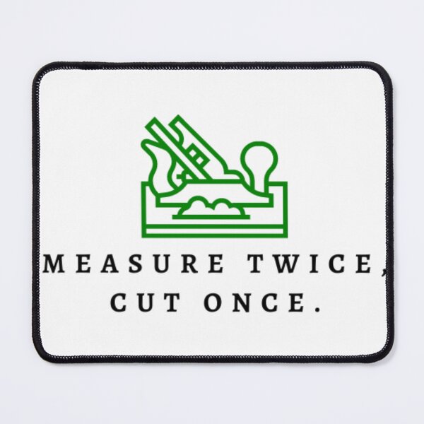 Item preview, Measure Twice, Cut Once. designed and sold by nuvalonstyles.