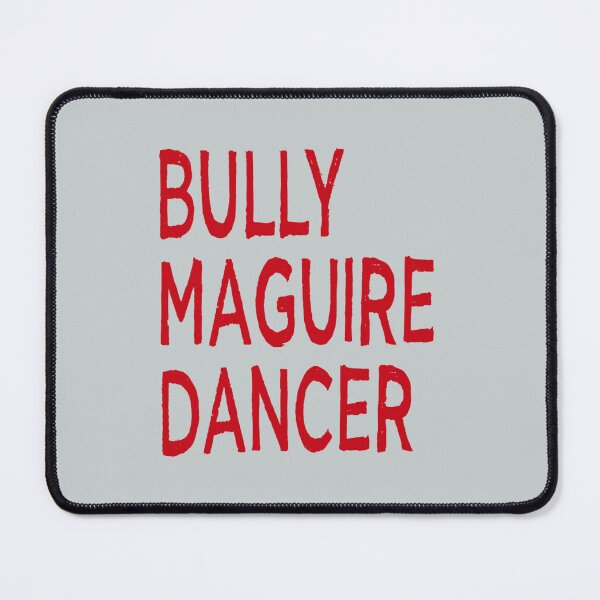 Item preview, Bully Maguire Dancer designed and sold by VictoriaWrigh.