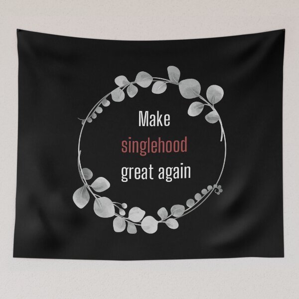 Item preview, Make Singlehood Great Again (Black color) designed and sold by CosmicStory.