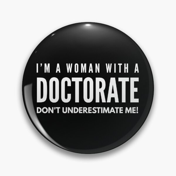 Item preview, I'm A Woman With A Doctorate Don't Underestimate Me - Doctor designed and sold by texteestore.