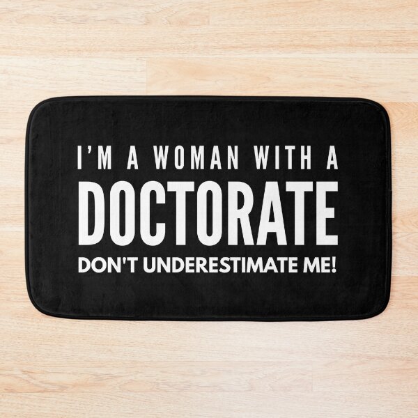 Item preview, I'm A Woman With A Doctorate Don't Underestimate Me - Doctor designed and sold by texteestore.