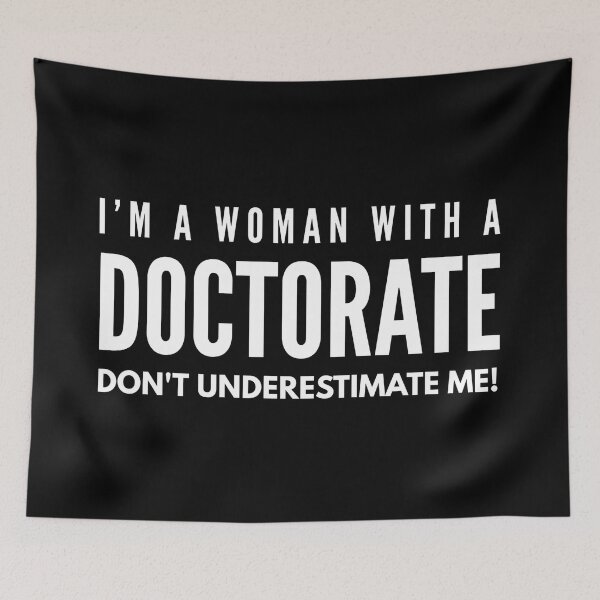 Item preview, I'm A Woman With A Doctorate Don't Underestimate Me - Doctor designed and sold by texteestore.
