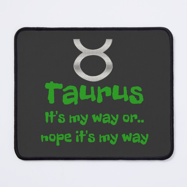 Item preview, It's my way or... nope it's my way Taurus designed and sold by Areashor.
