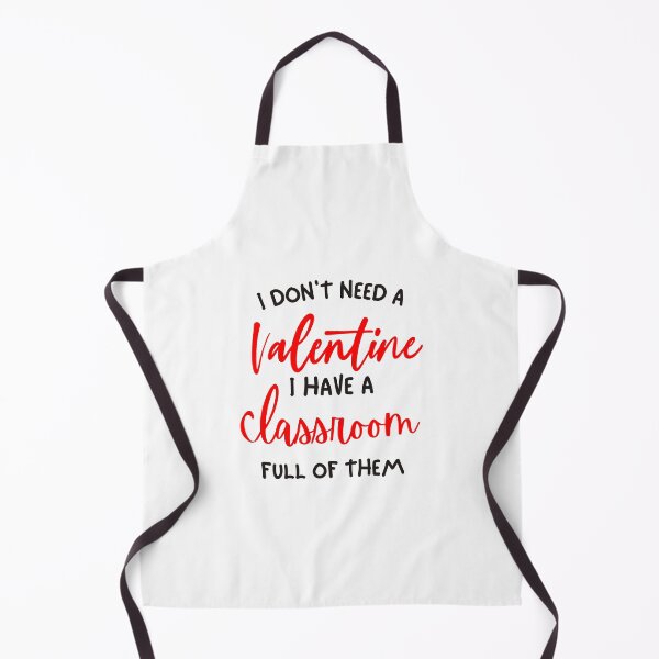 Item preview, I Dont Need Valentine I Have A Classroom Full Of Them, Teacher Valentine quote designed and sold by Quotesigner.