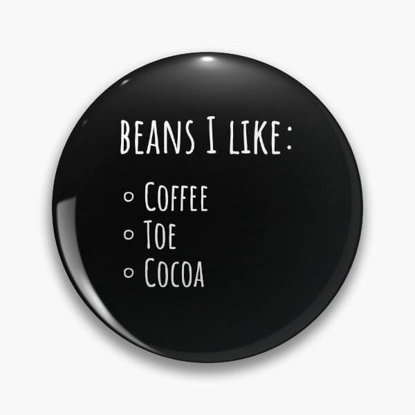 Item preview, Coffee Beans, Toe Beans, Cocoa Beans, Beans I Like designed and sold by Huhnerdieb Apparel.