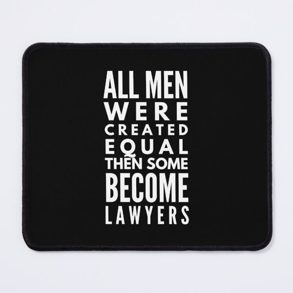 Item preview, All Men Were Created Equal Then Some Become Lawyers designed and sold by texteestore.