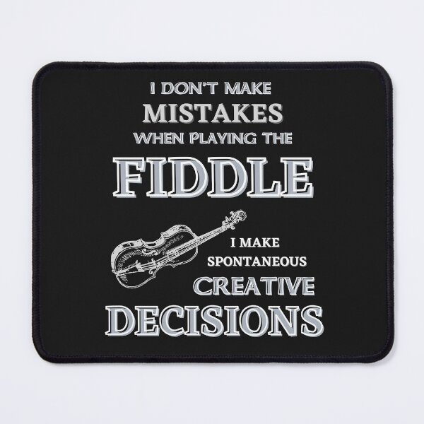 Item preview, I Don't Make Mistakes On Fiddle designed and sold by Urban-Celt.