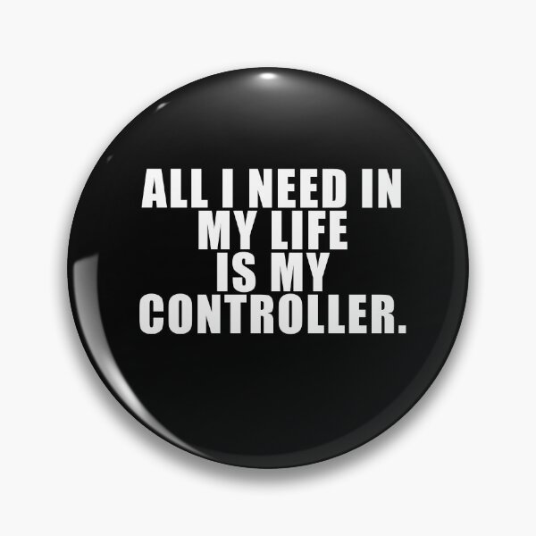 Item preview, All I Need In My Life Is My Controller Funny Gaming  designed and sold by Gamerss4Life.