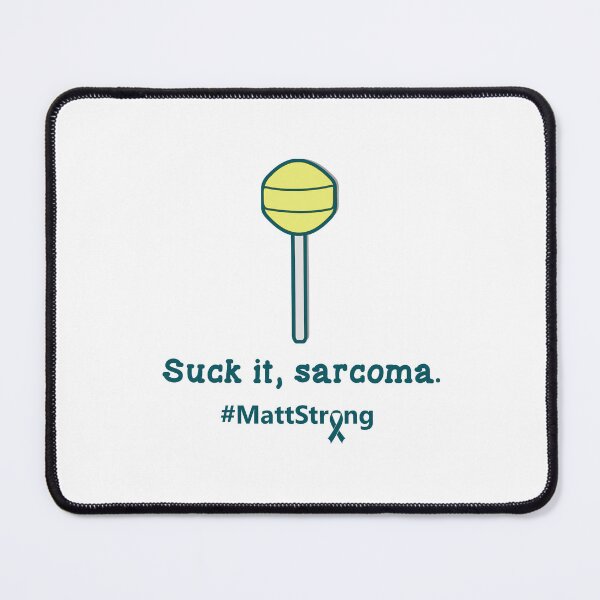 Item preview, Suck It Sarcoma - #MattStrong designed and sold by Matt Strong All Day Long.