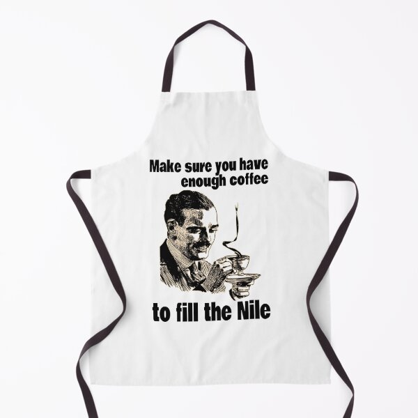 Item preview, Make Sure You Have Enough Coffee To Fill The Nile (Funny Sayings • Viral Quotes about Coffee • Coffee Meme) designed and sold by SassyClassyMe.