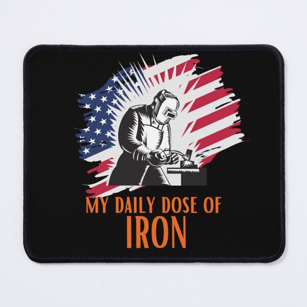 Item preview, My Daily Dose of Iron USA Flag Welder Iron Worker Fabrication Tig Car Fabricator designed and sold by CarantinedChaos.