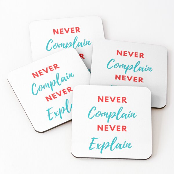 Item preview, NEVER COMPLAIN NEVER EXPLAIN designed and sold by VCCollections  ⭐⭐⭐⭐⭐.
