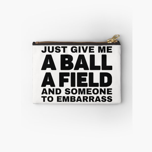 Item preview, Just Give Me A Ball A Field And Someone To Embarrass - Funny Soccer Quote designed and sold by Unidrobes.
