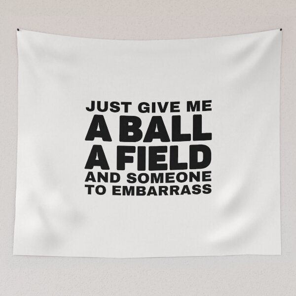Item preview, Just Give Me A Ball A Field And Someone To Embarrass - Funny Soccer Quote designed and sold by Unidrobes.