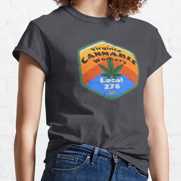 Virginia Cannabis Workers - Local 276 Classic T-Shirt