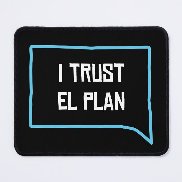 Item preview, I Trust El Plan - on black designed and sold by F440.