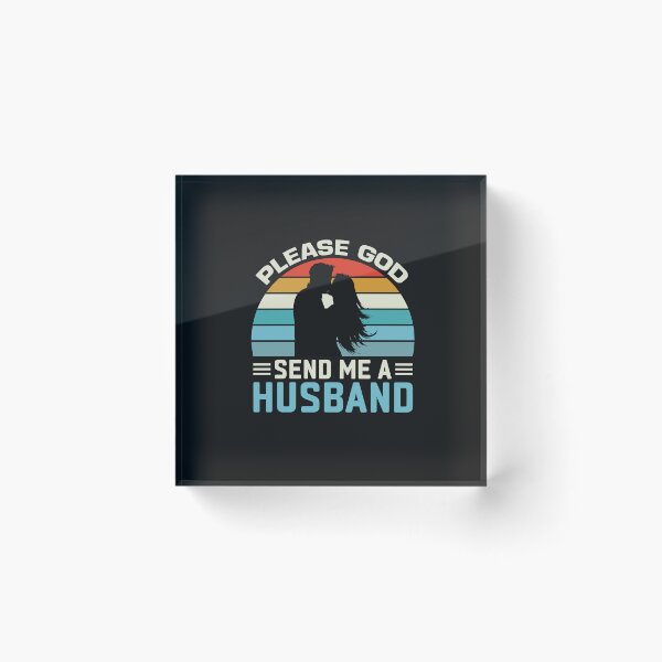 Item preview, Please God, Send me a Husband! designed and sold by CrazeeTeez.