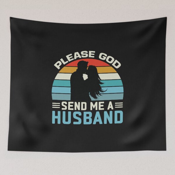 Item preview, Please God, Send me a Husband! designed and sold by CrazeeTeez.