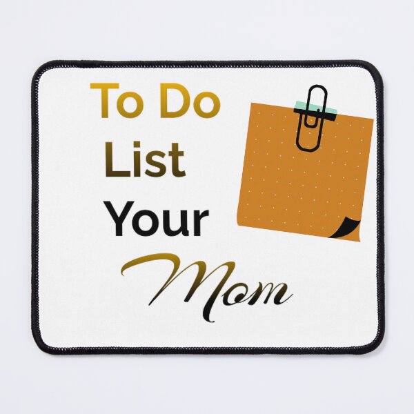 Item preview, To Do List Your Mom designed and sold by Diverseideas.