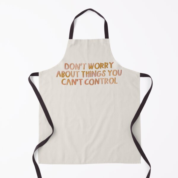 Item preview, Don't Worry About Things You Can't Control designed and sold by MadeByMeera.