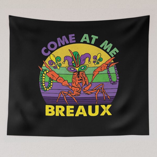 Item preview, Mardi Gras 2022 Come At Me Breaux designed and sold by NesArt.