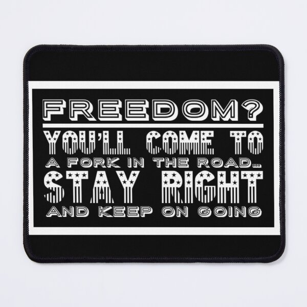 Item preview, Freedom? Fork In The Road Stay Right And Keep On Going White Text designed and sold by TWMBDesigns.
