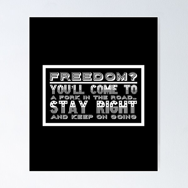 Item preview, Freedom? Fork In The Road Stay Right And Keep On Going White Text designed and sold by TWMBDesigns.