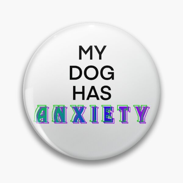 Item preview, My Dog Has Anxiety Black designed and sold by Annie Rishor.