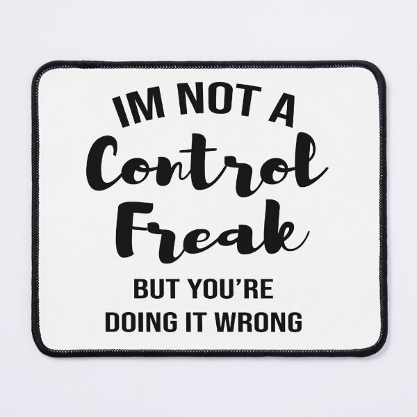 Item preview,  Im Not A Control Freak But Youre Doing It Wrong , Funny Womens , Cool Womens Tees,  sarcastique, Funny Attitude  designed and sold by J-mina.