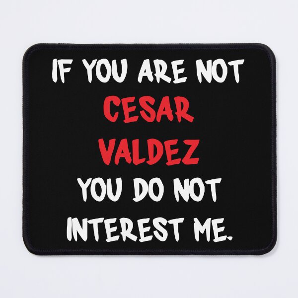 Item preview, Cesar Valdez - If you are not designed and sold by 2Girls1Shirt.