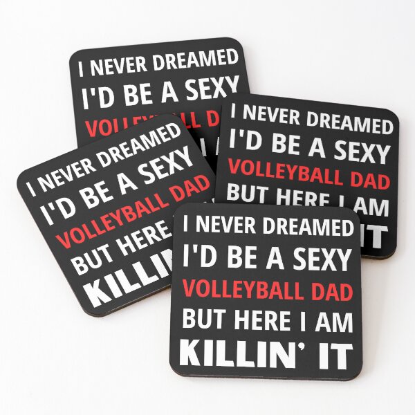 Item preview, i NEVER DREAMED I'D BE A SEXY VOLLEYBALL DAD BUT HERE IAM KILLIN' IT designed and sold by JUSTDOIT ⭐⭐⭐⭐⭐.