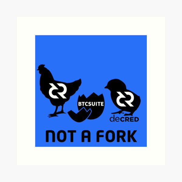 Not a fork - DCR Blue © v2 (Design timestamped by https://timestamp.decred.org/) Art Print