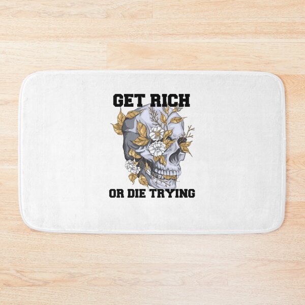 Item preview, skull with flowers funny saying Get rich or die trying designed and sold by JanooFactory.