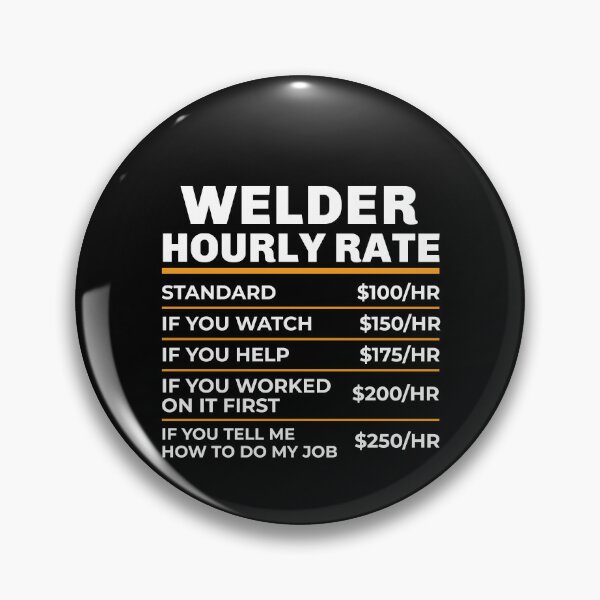 Item preview, Welder Hourly Rate, Welder Gift, Gifts for Welders, Welder T-Shirt, Funny Welder Gift, Funny Welder Gift, Welder Art, Welding Shirt designed and sold by aymob.