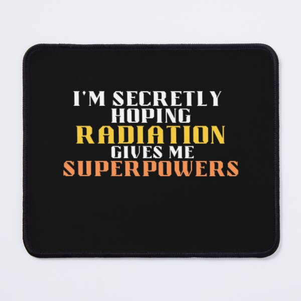 Item preview, Secretly Hoping Radiation Gives Me Superpowers Cancer Gift designed and sold by anas667.