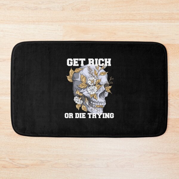 Item preview, skull with flowers funny saying Get rich or die trying designed and sold by JanooFactory.