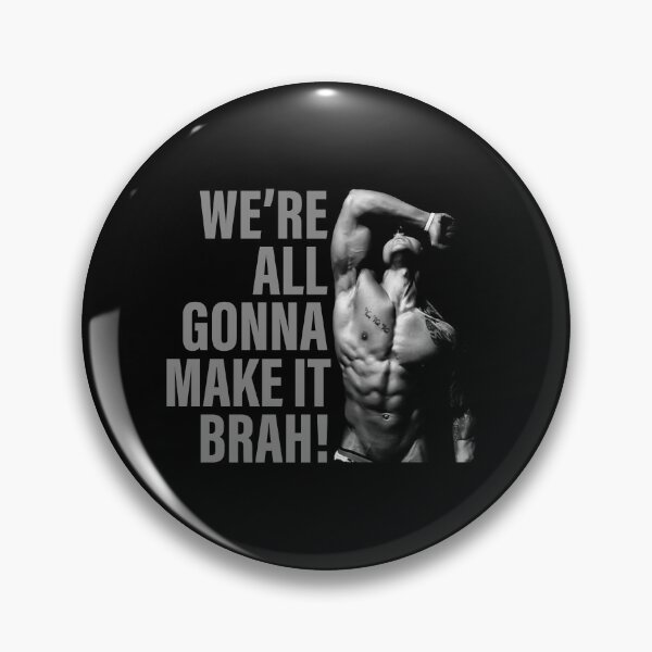 Item preview, We're All Gonna Make It Brah! Zyzz Motivation designed and sold by Printend _.