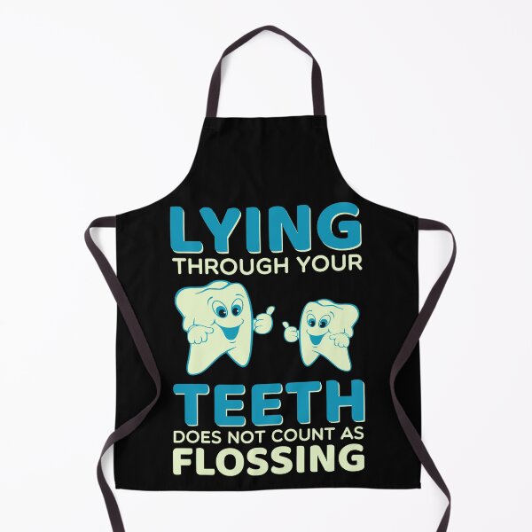 Item preview, Cool Dentist Quote - Lying through your teeth is not Flossing designed and sold by laiwole.