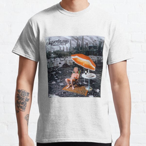 Supertrump What Crisis??? Classic T-Shirt