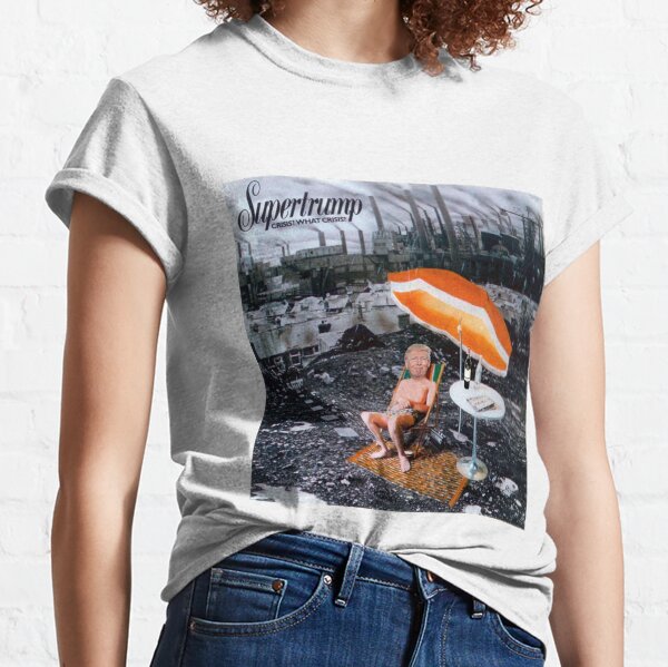 Supertrump What Crisis??? Classic T-Shirt