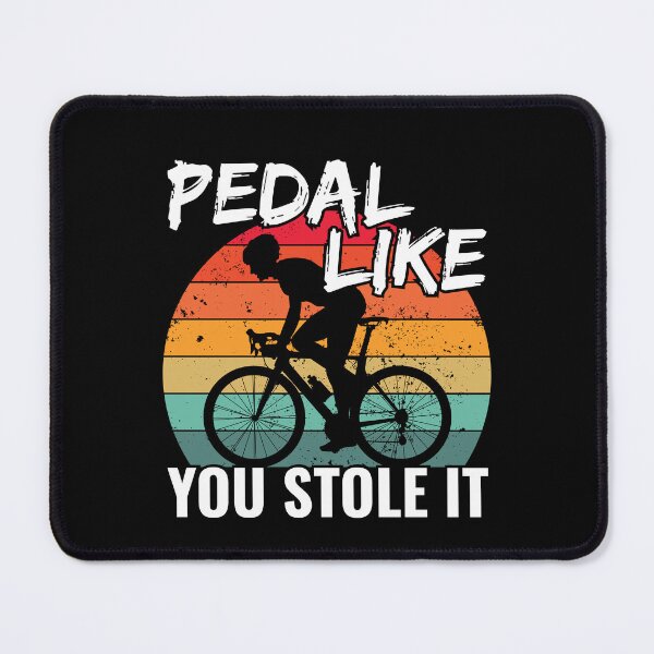 Item preview, Pedal like you stole it designed and sold by arkantus.