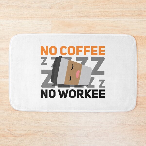 Item preview, No Coffee No Workee designed and sold by Malwears.